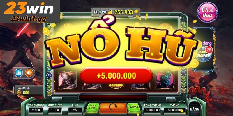 Nổ hũ 23WIN - Thử vận may mỗi ngày với cơ hội săn jackpot khủng