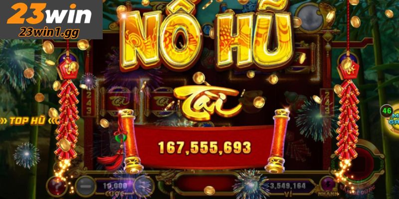 Quay nổ hũ, rinh ngay jackpot hấp dẫn hôm nay